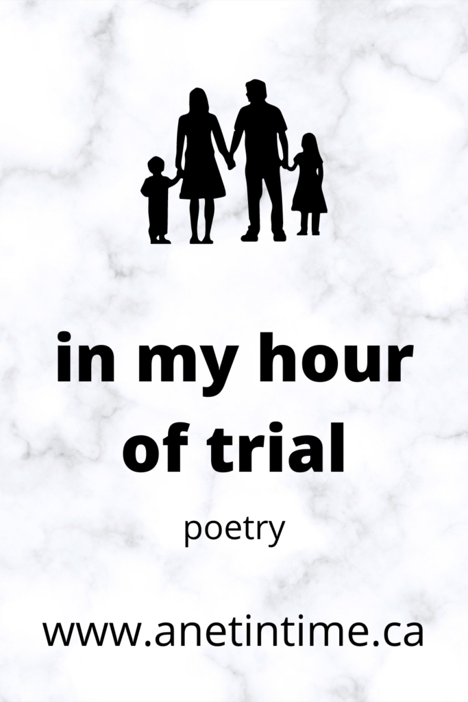 in my hour of trial