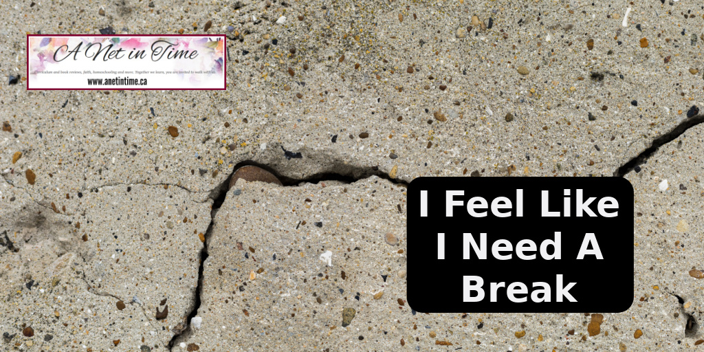 I Feel Like I Need A Break