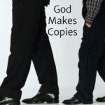 God Makes Copies God makes copies