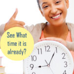 See What time it is already? text with image of girl with clock smiling