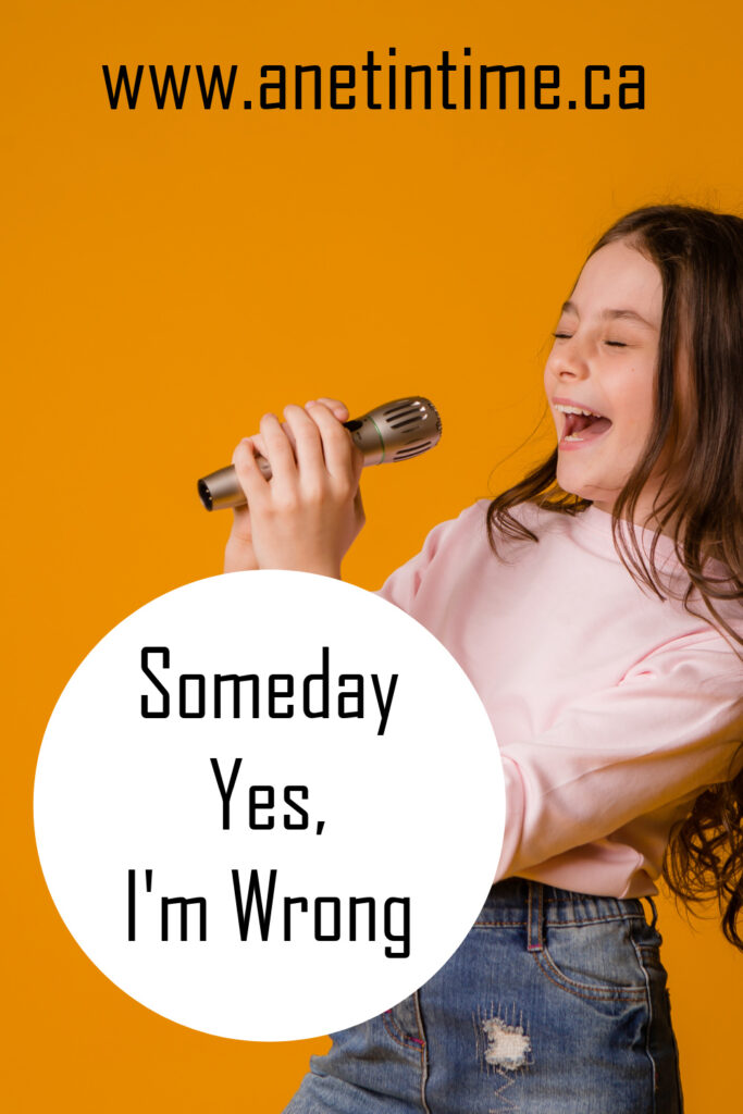someday yes I'm wrong