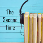 The Second Time image of books with headphones. text the second time