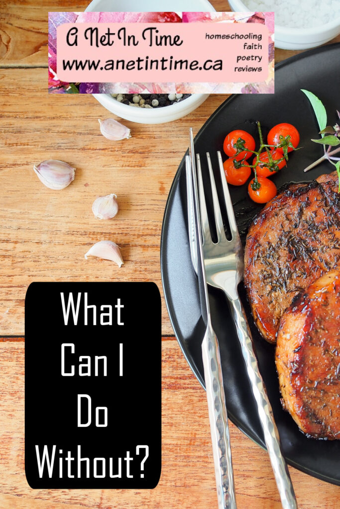what can I do without?  text over picture of a pork chop dinner.