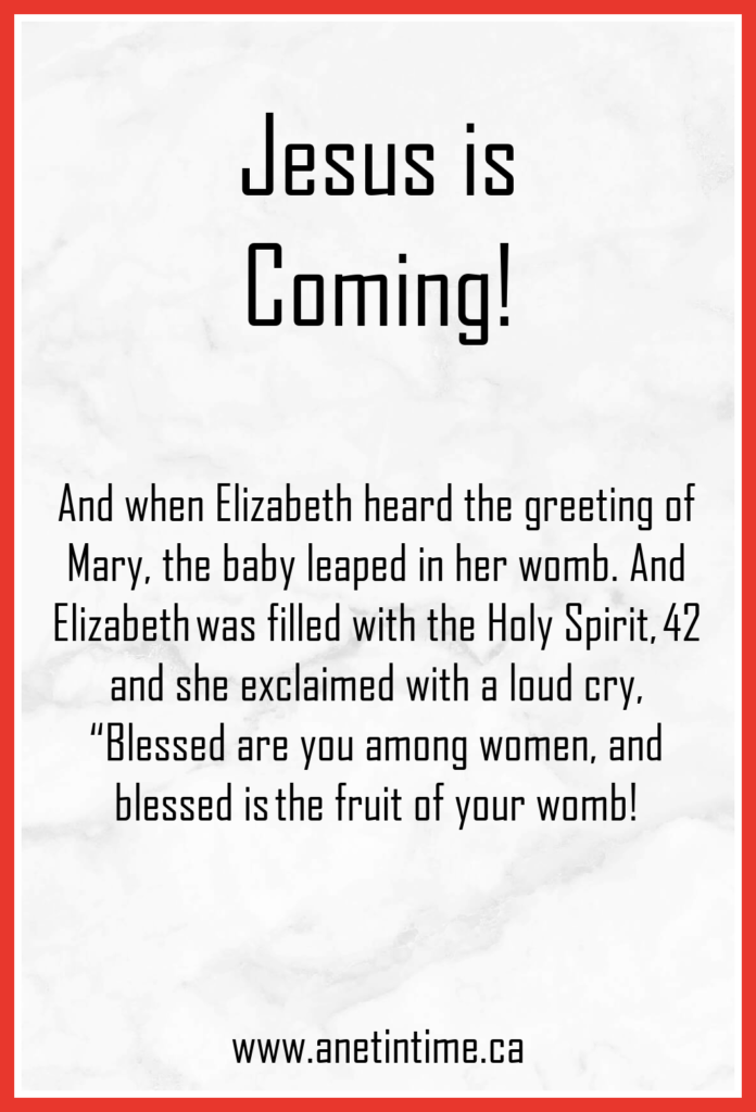 Jesus is coming  Luke 1:39-45