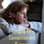 Longing for connection and purpose